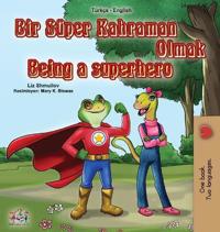 Kirjan kansi "Being a Superhero (Turkish English Bilingual Book for Kids)"