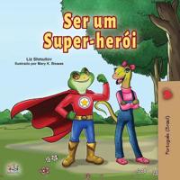 Bokomslag för "Being a Superhero (Portuguese Book for Children -Brazil)"