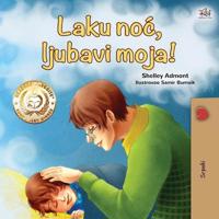 Bokomslag för "Goodnight, My Love! (Serbian Book for Kids - Latin alphabet)"