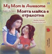 Bokomslag för "My Mom is Awesome (English Bulgarian Bilingual Children's Book)"