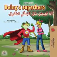 Bokomslag för "Being a Superhero (English Arabic Bilingual Book for Kids)"