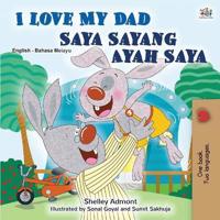 Kirjan kansi "I Love My Dad (English Malay Bilingual Book for Kids)"
