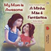 Bokomslag för "My Mom is Awesome (English Portuguese Bilingual Children's Book - Portugal)"