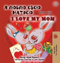 Bokomslag för "I Love My Mom (Ukrainian English Bilingual Book for Kids)"