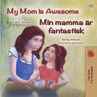 Bokomslag för "My Mom is Awesome (English Swedish Bilingual Children's Book)"
