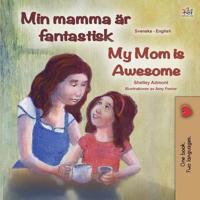 Bokomslag för "My Mom is Awesome (Swedish English Bilingual Book for Kids)"