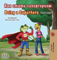 Kirjan kansi "Being a Superhero (Russian English Bilingual Book for Kids)"