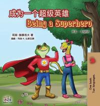 Bokomslag för "Being a Superhero (Chinese English Bilingual Book for Kids)"