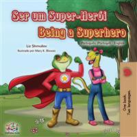 Bokomslag för "Being a Superhero (Portuguese English Bilingual Book for Kids- Portugal)"