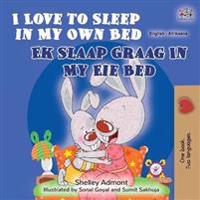Bokomslag för "I Love to Sleep in My Own Bed (English Afrikaans Bilingual Book for Kids)"