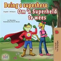 Bokomslag för "Being a Superhero (English Afrikaans Bilingual Book for Kids)"