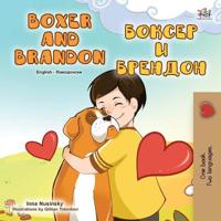 Bokomslag för "Boxer and Brandon (English Macedonian Bilingual Book for Kids)"