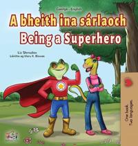 Being a Superhero (Irish English Bilingual Book for Kids)