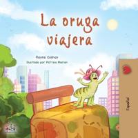 The Traveling Caterpillar (Spanish Book for Kids)