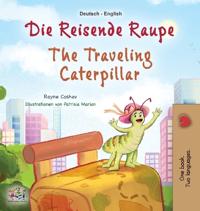 Bokomslag för "The Traveling Caterpillar (German English Bilingual Book for Kids)"