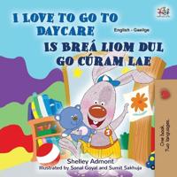 Bokomslag för "I Love to Go to Daycare (English Irish Bilingual Book for Kids)"