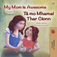Bokomslag för "My Mom is Awesome (English Irish Bilingual Book for Kids)"