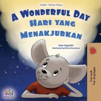 Bokomslag för "A Wonderful Day (English Malay Bilingual Children's Book)"