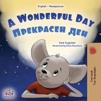 Bokomslag för "A Wonderful Day (English Macedonian Bilingual Children's Book)"