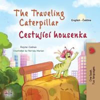 The Traveling Caterpillar (English Czech Bilingual Book for Kids)