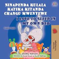 Bokomslag för "I Love to Sleep in My Own Bed (Swahili English Bilingual Book for Kids)"