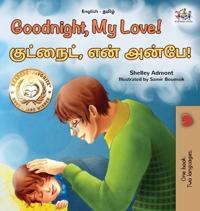 Goodnight, My Love! (English Tamil Bilingual Children's Book)