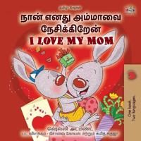 Bokomslag för "I Love My Mom (Tamil English Bilingual Book for Kids)"