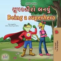 Bokomslag för "Being a Superhero (Gujarati English Bilingual Children's Book)"