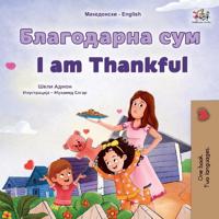 Bokomslag för "I am Thankful (Macedonian English Bilingual Children's Book)"