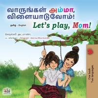 Bokomslag för "Let's play, Mom! (Tamil English Bilingual Children's Book)"