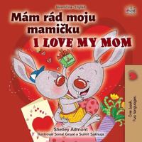 Bokomslag för "I Love My Mom (Slovak English Bilingual Book for Kids)"