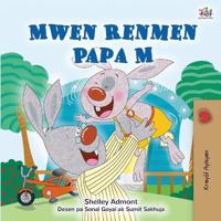 Bokomslag för "I Love My Dad (Haitian Creole Book for Kids)"