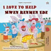 I Love to Help (English Haitian Creole Bilingual Children's Book)