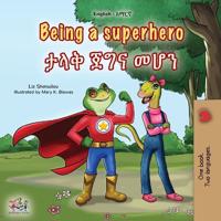 Bokomslag för "Being a Superhero (English Amharic Bilingual Children's Book)"