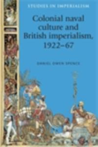 Colonial naval culture and British imperialism, 1922-67