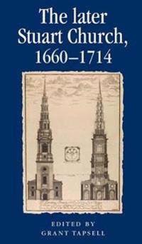 The Later Stuart Church, 1660–1714