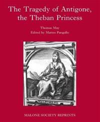 The Tragedy of Antigone, the Theban Princesse