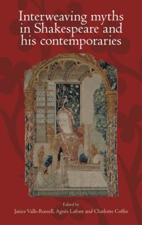 Interweaving myths in Shakespeare and his contemporaries