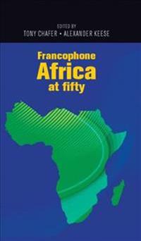 Bokomslag for "Francophone Africa at Fifty"
