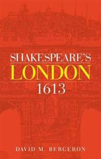 Shakespeare's London 1613