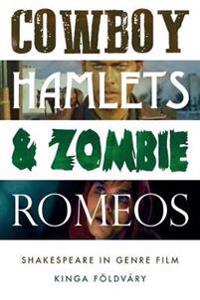 Cowboy Hamlets and Zombie Romeos