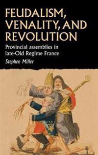 Feudalism, Venality, and Revolution