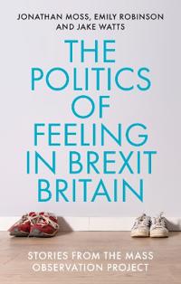 Bokomslag för "The Politics of Feeling in Brexit Britain"