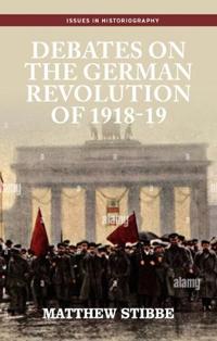 Bokomslag för "Debates on the German Revolution of 1918-19"