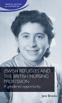 Bokomslag för "Jewish Refugees and the British Nursing Profession"