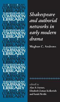 Shakespeare and authorial networks in early modern drama