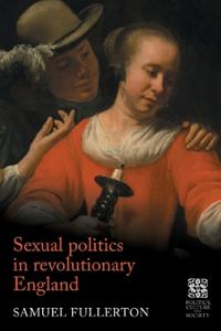 Sexual politics in revolutionary England