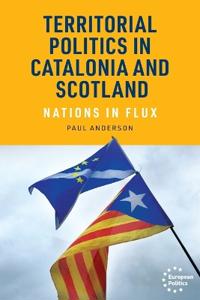 Territorial politics in Catalonia and Scotland