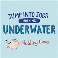 Bokomslag for "Jump into Jobs: Working Underwater"