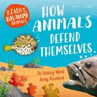 Bokomslag for "Zany Brainy Animals: How Animals Defend Themselves"